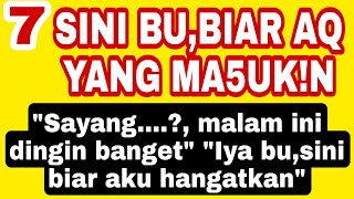 Part 7 Kisah nyata !!! Sini Bu, Biar Aku Yang Masukin ya?