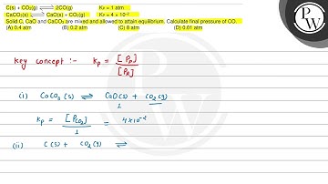 Solid \( \mathrm{C}, \mathrm{CaO} \) and \( \mathrm{CaCO}_{3} \) are mixed and allowed to attain...