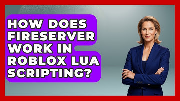 How Does FireServer Work In Roblox Lua Scripting? - Open World Tycoons