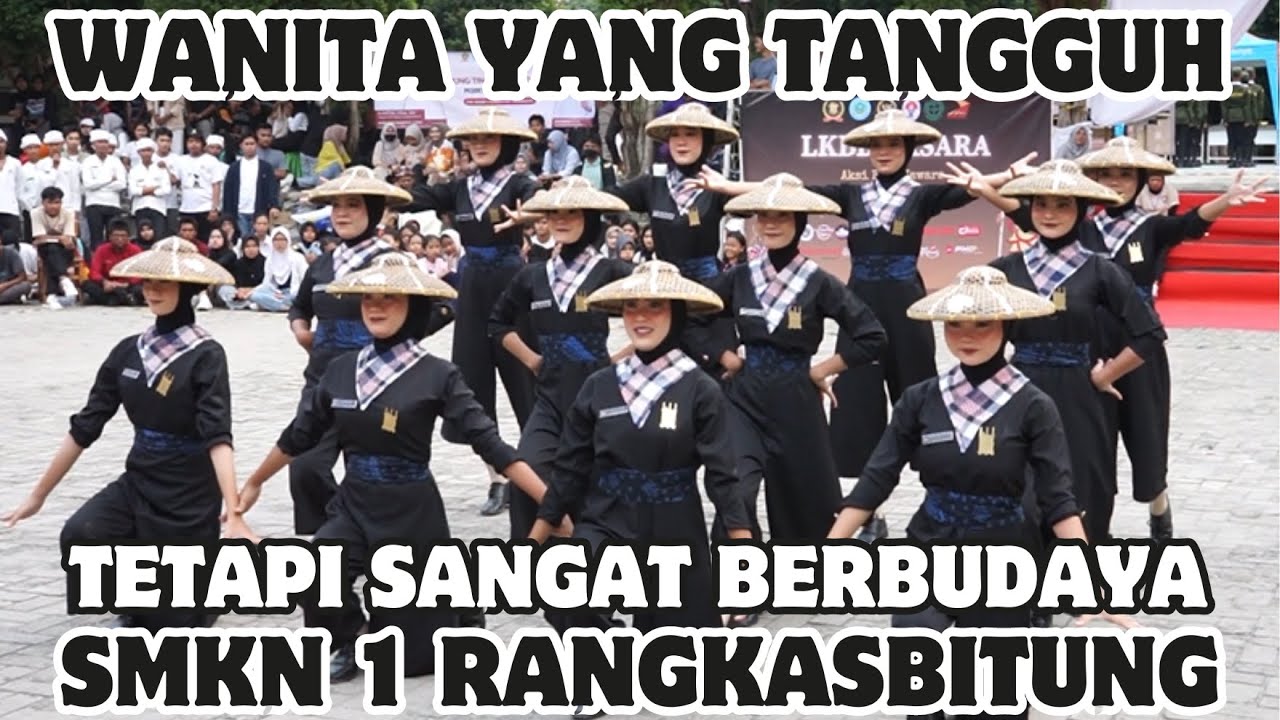 WANITA TANGGUH DAN BERBUDAYA - PASKIBRA SMAN 1 RANGKASBITUNG - LKBB AKSARA SMKN 6 TANGERANG