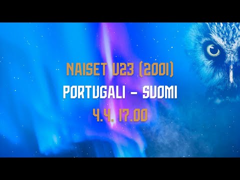 Naiset U23 (2001) | Portugali – Suomi | 4.4. 17.00