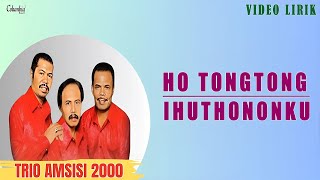 Trio Amsisi 2000 - Ho Tongtong Ihuthononku (Video Lirik Lagu Rohani Batak Bikin Hati Adem)