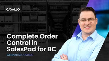 Webinar: Complete Order Control with SalesPad for BC / SalesPad by Cavallo