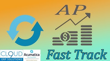Acumatica - #3 Financial Fast Track Implementation  Series - Accounts Payable