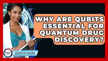 Why Are Qubits Essential For Quantum Drug Discovery? - Quantum Tech Explained
