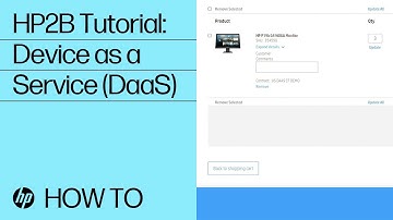 HP2B Tutorial: Device as a Service (DaaS) | HP Support