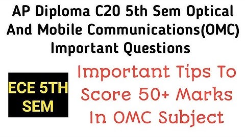 ap diploma C20 ECE optical and mobile communication important questions| tips to pass OMC subject|
