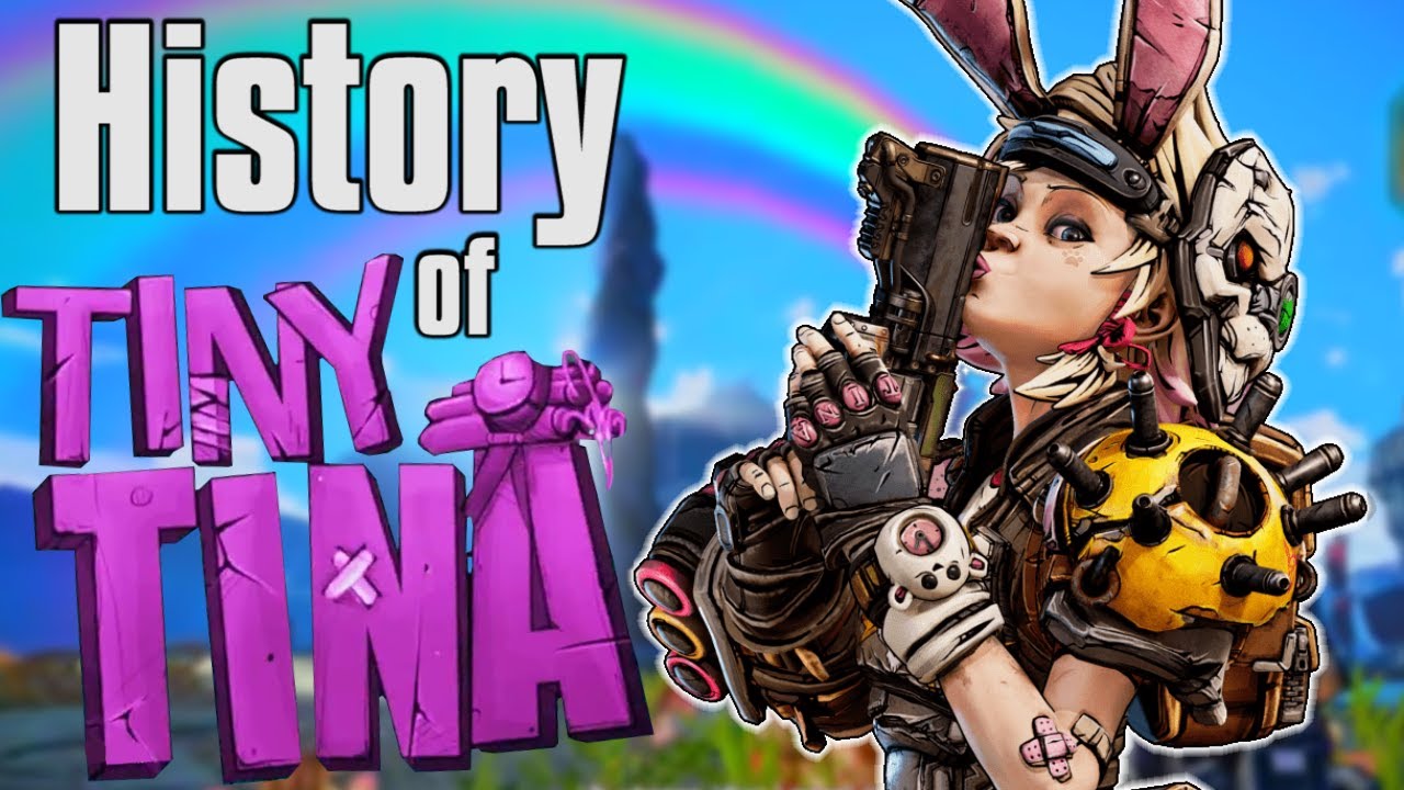 The History Of Tiny Tina - Borderlands