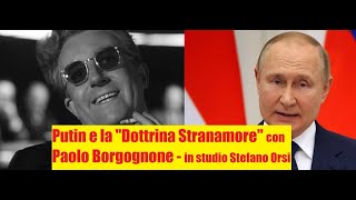 Putin e la Dottrina Stranamore con Paolo Borgognone