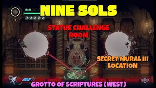 Nine Sols - Statue Challenge Room and Secret Mural III location in Grotto of Scriptures (West)