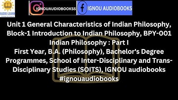 Unit 1 General Characteristics of Indian Philosophy, Block-1 BPY-001 1ST YR BA SOITS IGNOU #ignou