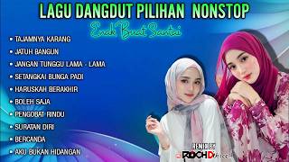LAGU DANGDUT PILIHAN ENAK BUAT SANTAI DJ NONSTOP