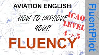 Aviation English. ICAO Level 4 - 5. Improve Your Fluency. FluentPilot.RU