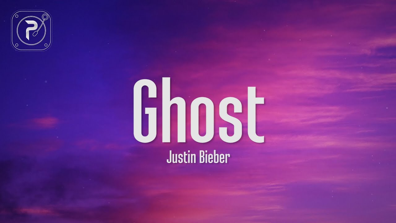 Justin Bieber - Ghost (Lyrics) 