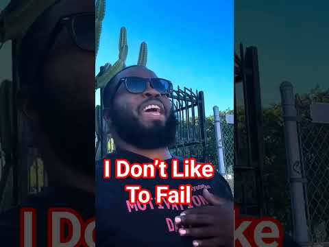 I Don T Like To Fail Dayodman Motivation Positivity