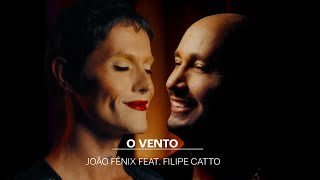 João Fênix feat. Filipe Catto | O Vento