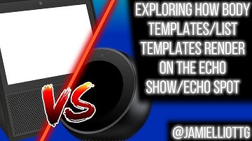Exploring how Body Templates/List Templates Render on the Echo Show/Echo Spot