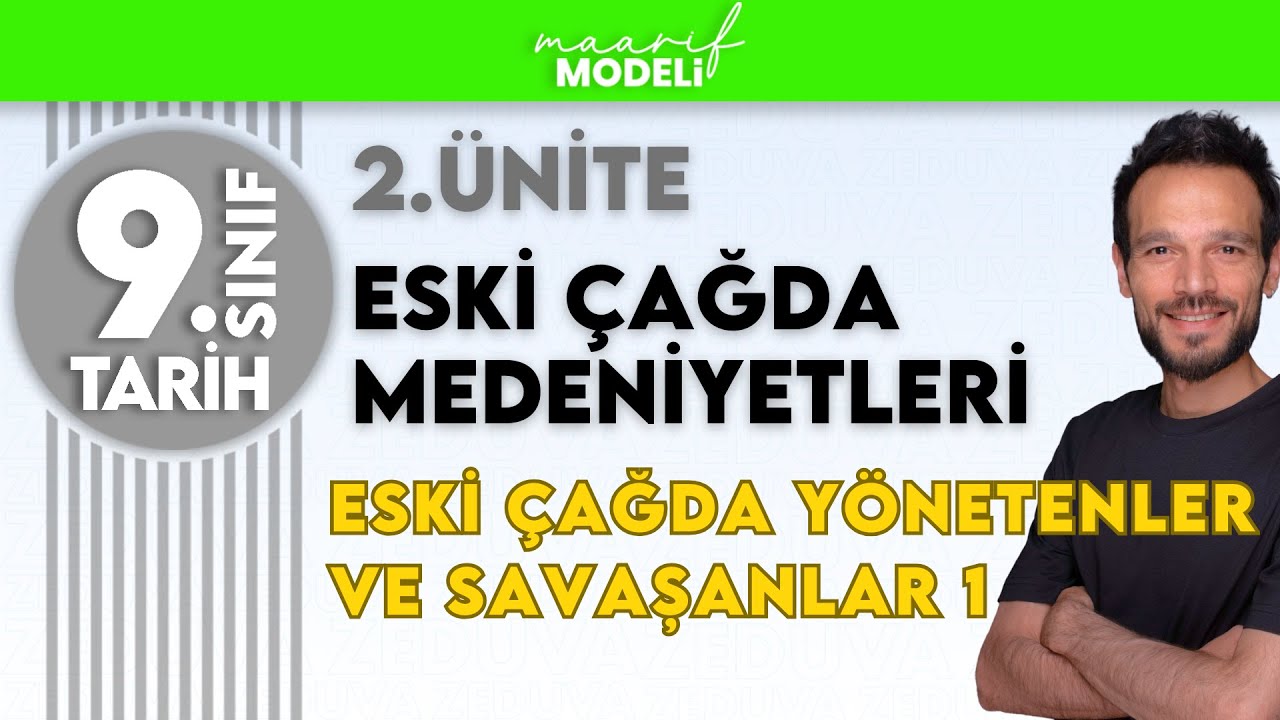 9.sınıf tarih 2. Ünite 2. Bölüm I Eski Çağda Yönetenler ve Savaşanlar 1 / Zeduva maarif model