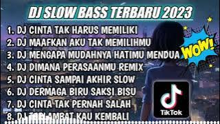 DJ SLOW FULL BASS TERBARU 2023 || DJ CINTA TAK HARUS MEMILIKI SLOW ♫ REMIX FULL ALBUM TERBARU 2023