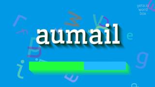 Aumail - Hoe Aumail Uit Te Spreken? Aumail - How To Pronounce Aumail?