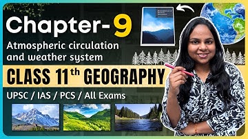 Atmospheric Circulation & Weather Systems Explained | Class 11 NCERT for UPSC & Boards