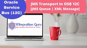 Oracle Service Bus (OSB) 12C | JMS Transport in OSB | Consuming any XML Message from Queue