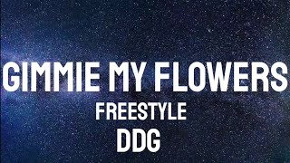 DDG - Gimmie My Flowers Freestyle ( Lyrics )