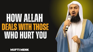 How Allah Deals with Those Who Hurt You | Mufti Menk