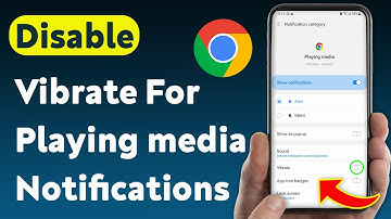 How To Disable Vibrate For Playing media Notifications On Chrome (Updated)