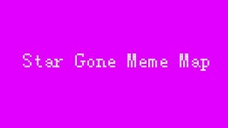 #Stargonecollab star Gone Meme Map/Collab [Again!] Update