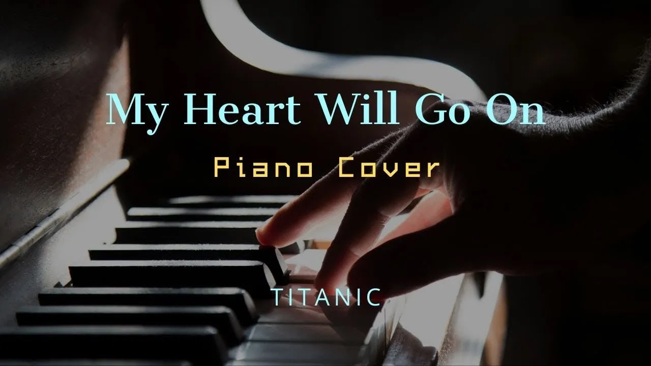 My heart will go one. My heart will go one
