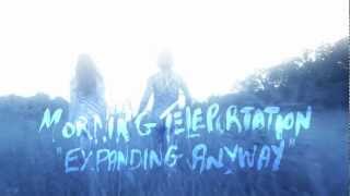 Vignette de la vidéo "Morning Teleportation - "Expanding Anyway" (Official Music Video)"