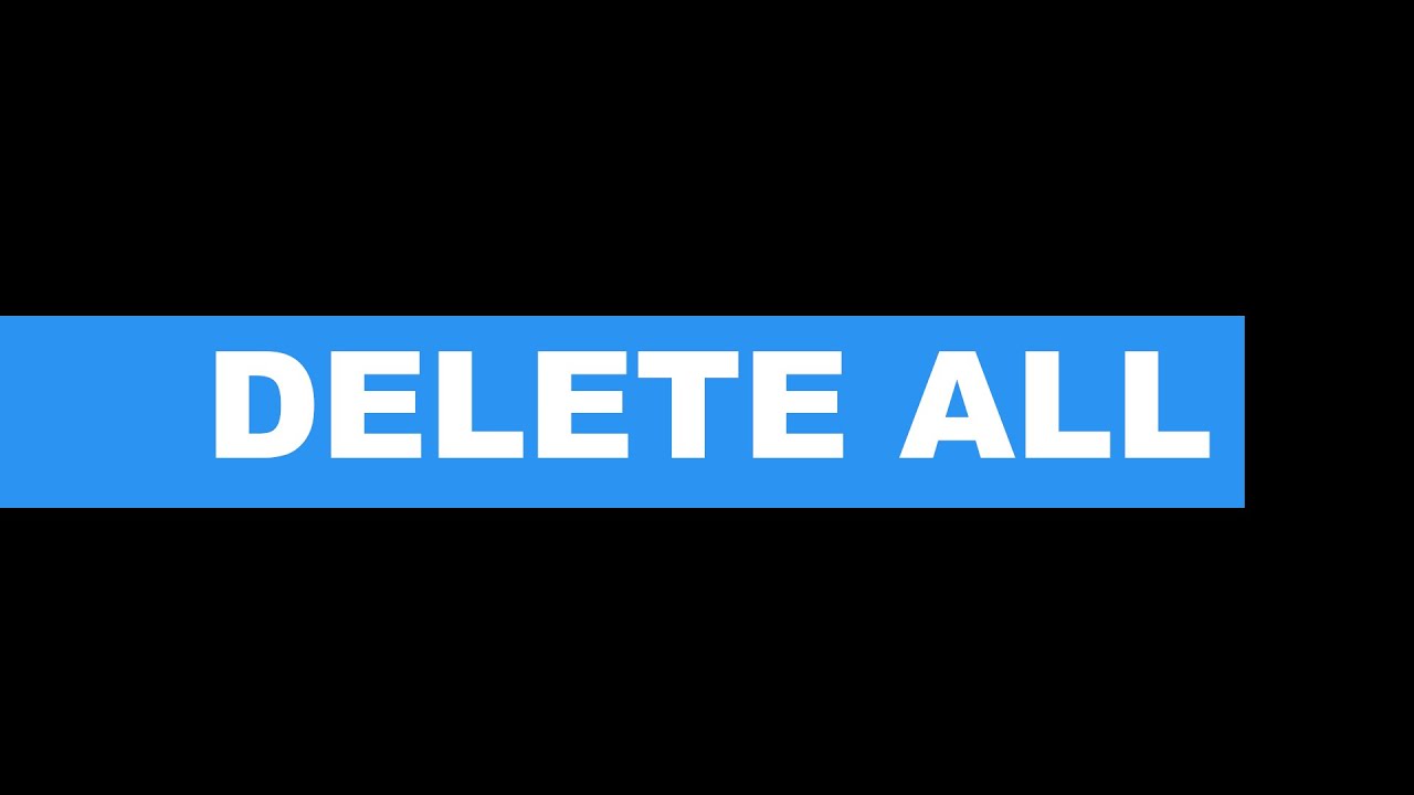 Delete All