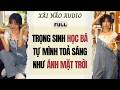 Ref:TKToOJXz_OM Full audio | tr ng sinh h c b� t  m�nh to  s�ng nh  �nh m t tr i | x�i n�o audio #truyenaudio #audio