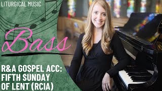 R&A Gospel Acclamation: Fifth Sunday of Lent *RCIA (Bass)