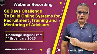 60 days Challenge to Build Online Systems - Webinar Recording: by #kamleshguru