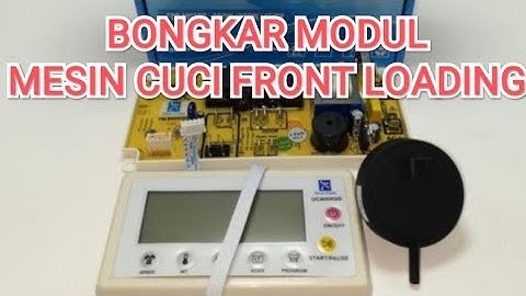 Bongkar dan pelajari  komponen modul mesin cuci front loading oc 8800 untuk meningkatkan pengetahuan