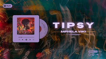 Mphela Viki - Tipsy (Official Audio Visualizer)