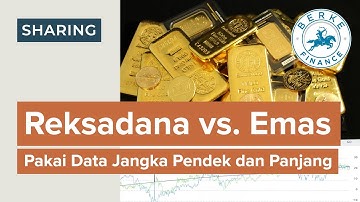 Emas atau Reksadana? (Bukan Video Anti Emas)