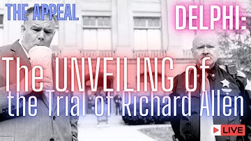 DELPHI: The UNVEILING of the Trial of Richard Allen *TRIGGER WARNING* #crimenews #delphimurders