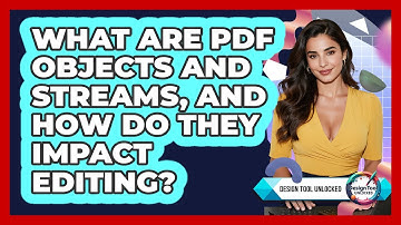 What Are PDF Objects And Streams, And How Do They Impact Editing? - Design Tool Unlocked