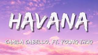 Camila Cabello ✲ Havana [Lyrics] ft. Young Thug