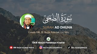 MURATTAL QURAN & TERJEMAH || Surah Ad Dhuha - Juz 30 || Ustadz Dr. H. Rojja Pebrian, Lc, MA