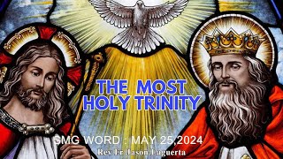 MAY 25 : SMG WORD THE MOST HOLY TRINITY By @Fr.JasonLaguerta