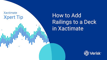 Xactimate Xpert Tip: How to Add Railings to a Deck in Xactimate