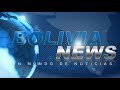 Ültimas Noticias de Bolivia: Bolivia News, Viernes 31 de Agosto 2018