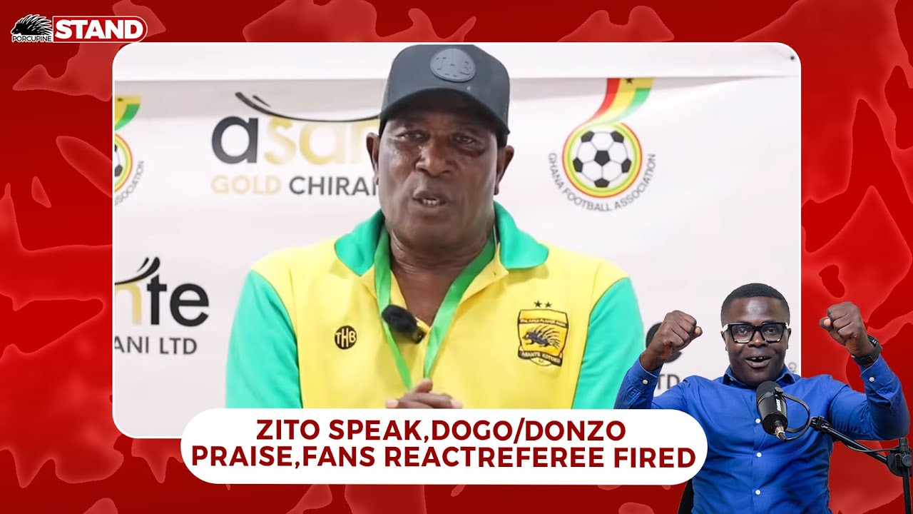 ASANTE KOTOKO FANS BLAST THE REFEREES, ON DOGO YAKUBU PERFORMANCE, SAMBA,ZITO SPEAK