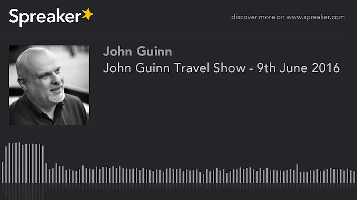 John Guinn Travel Show - 9th June 2016 (part 1 of 5)