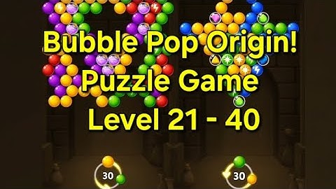 Bubble Pop Origin! Puzzle Game Level 21 - 40