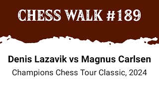 Denis Lazavik vs Magnus Carlsen • Champions Chess Tour Classic, 2024